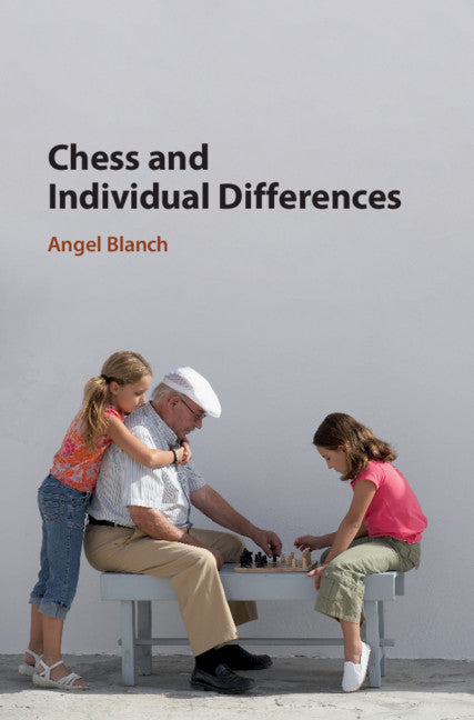 Chess and Individual Differences (Hardback) 9781108476041