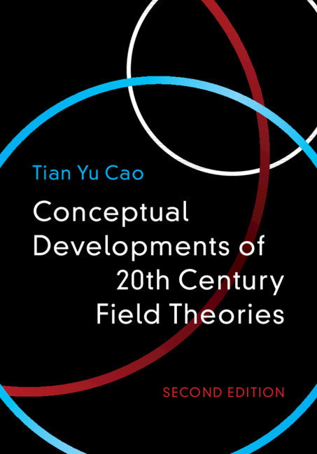 Conceptual Developments of 20th Century Field Theories (Hardback) 9781108476072