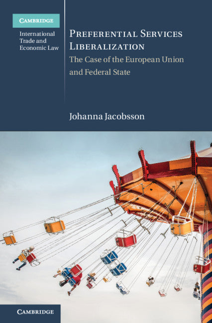 Preferential Services Liberalization; The Case of the European Union and Federal States (Hardback) 9781108476164