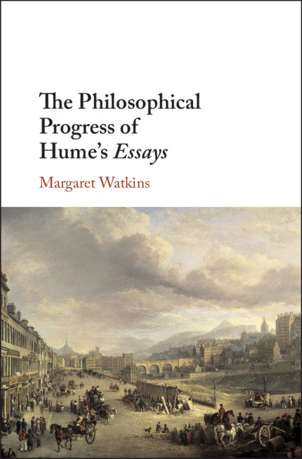 The Philosophical Progress of Hume's Essays (Hardback) 9781108476270