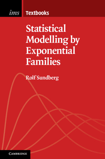 Statistical Modelling by Exponential Families (Hardback) 9781108476591