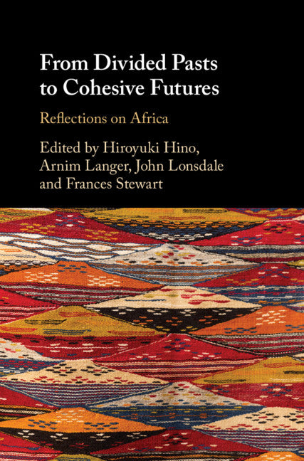 From Divided Pasts to Cohesive Futures; Reflections on Africa (Hardback) 9781108476607