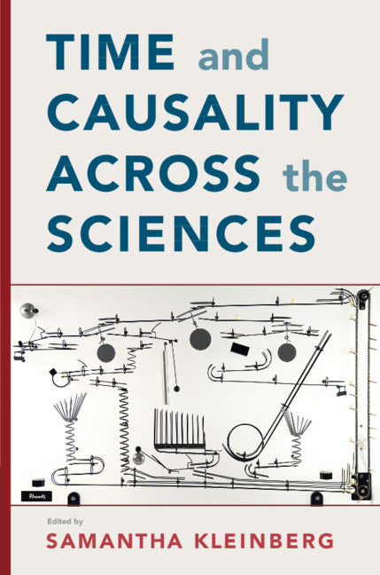 Time and Causality across the Sciences (Hardback) 9781108476676