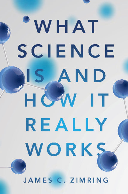 What Science Is and How It Really Works (Hardback) 9781108476850