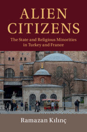Alien Citizens; The State and Religious Minorities in Turkey and France (Paperback / softback) 9781108701785