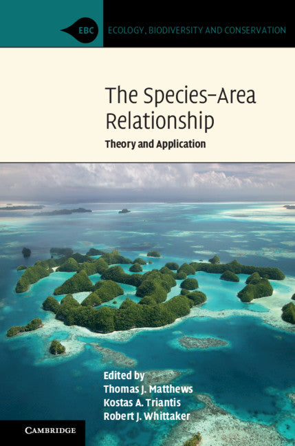 The Species–Area Relationship; Theory and Application (Hardback) 9781108477079