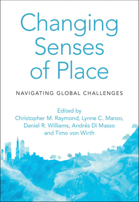 Changing Senses of Place; Navigating Global Challenges (Hardback) 9781108477260