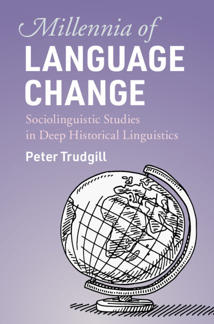 Millennia of Language Change; Sociolinguistic Studies in Deep Historical Linguistics (Hardback) 9781108477390