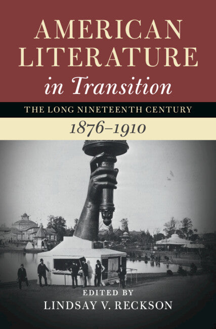 American Literature in Transition, 1876–1910: Volume 4 (Hardback) 9781108477505