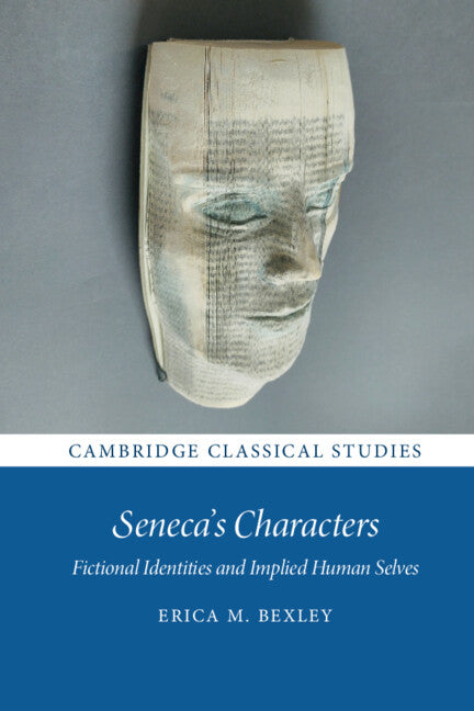 Seneca's Characters; Fictional Identities and Implied Human Selves (Hardback) 9781108477604