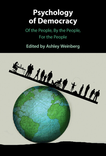 Psychology of Democracy; Of the People, By the People, For the People (Hardback) 9781108477758