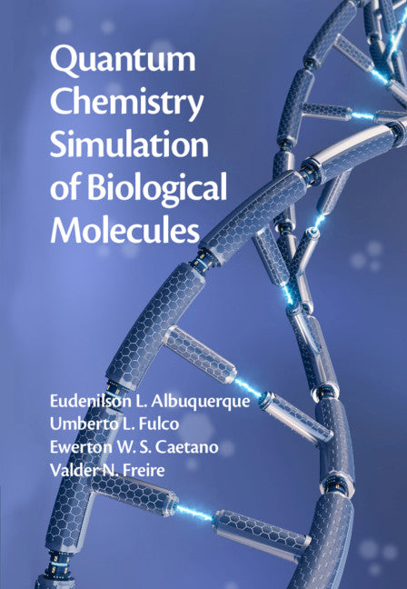 Quantum Chemistry Simulation of Biological Molecules (Hardback) 9781108477796