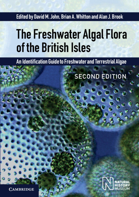 The Freshwater Algal Flora of the British Isles; An Identification Guide to Freshwater and Terrestrial Algae (Hardback) 9781108478007