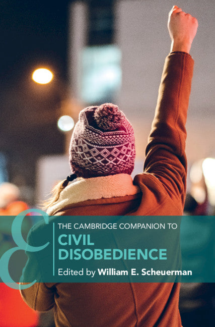 The Cambridge Companion to Civil Disobedience (Hardback) 9781108478045