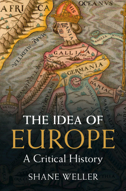 The Idea of Europe; A Critical History (Hardback) 9781108478106