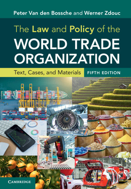 The Law and Policy of the World Trade Organization; Text, Cases, and Materials (Hardback) 9781108478205