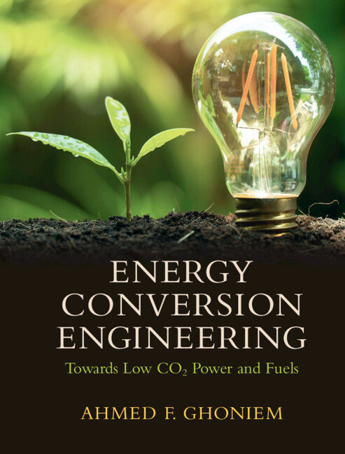 Energy Conversion Engineering; Towards Low CO2 Power and Fuels (Hardback) 9781108478373