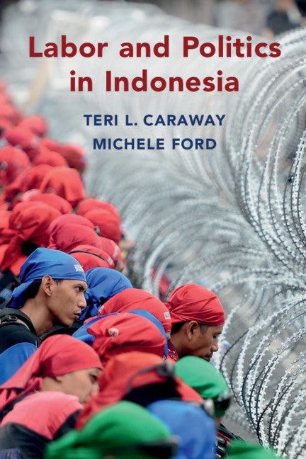 Labor and Politics in Indonesia (Hardback) 9781108478472
