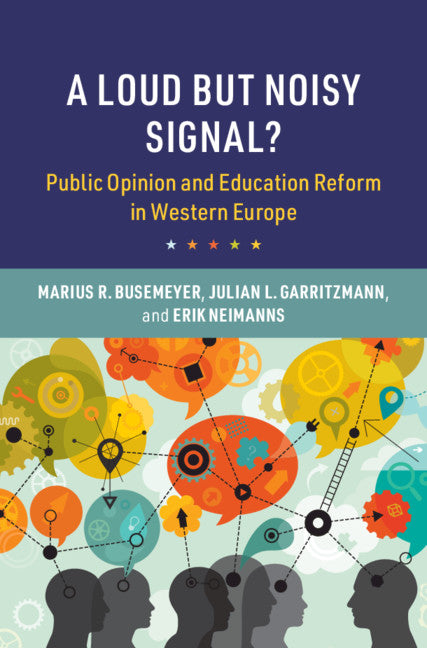 A Loud but Noisy Signal?; Public Opinion and Education Reform in Western Europe (Hardback) 9781108478496