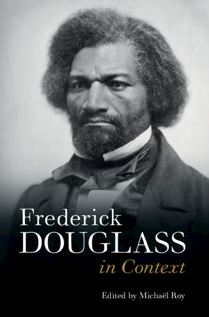 Frederick Douglass in Context (Hardback) 9781108478731