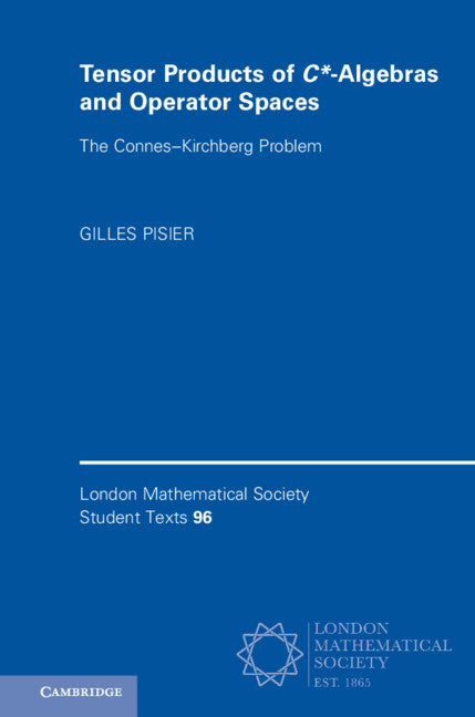 Tensor Products of C*-Algebras and Operator Spaces; The Connes–Kirchberg Problem (Hardback) 9781108479011