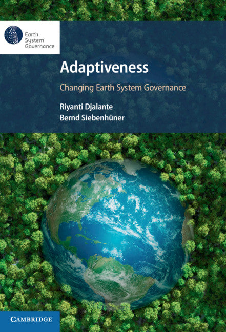 Adaptiveness: Changing Earth System Governance (Hardback) 9781108479028