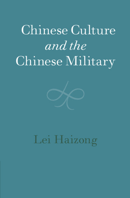 Chinese Culture and the Chinese Military (Hardback) 9781108479189