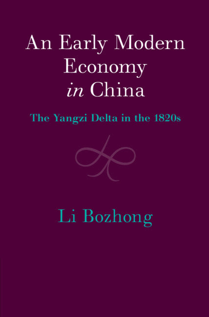 An Early Modern Economy in China; The Yangzi Delta in the 1820s (Hardback) 9781108479202