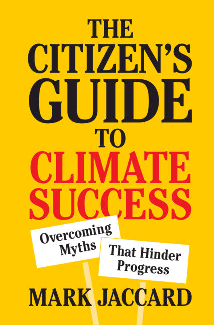 The Citizen's Guide to Climate Success; Overcoming Myths that Hinder Progress (Hardback) 9781108479370