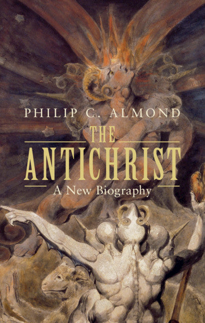 The Antichrist; A New Biography (Hardback) 9781108479653