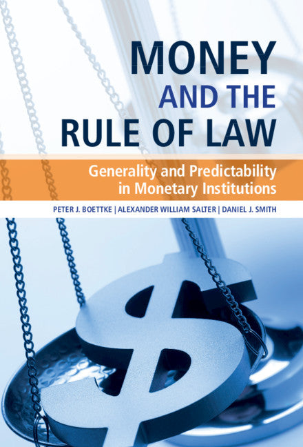 Money and the Rule of Law; Generality and Predictability in Monetary Institutions (Hardback) 9781108479844