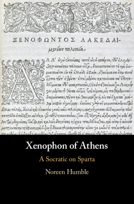 Xenophon of Athens; A Socratic on Sparta (Hardback) 9781108479974