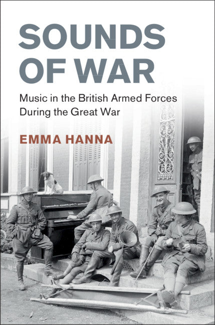 Sounds of War; Music in the British Armed Forces during the Great War (Hardback) 9781108480086