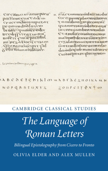 The Language of Roman Letters; Bilingual Epistolography from Cicero to Fronto (Hardback) 9781108480161