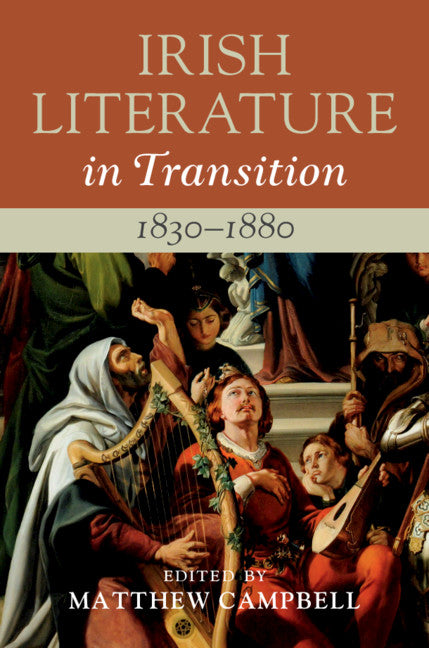 Irish Literature in Transition, 1830–1880: Volume 3 (Hardback) 9781108480482