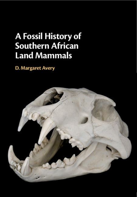 A Fossil History of Southern African Land Mammals (Hardback) 9781108480888