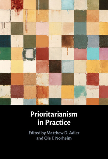 Prioritarianism in Practice (Hardback) 9781108480932