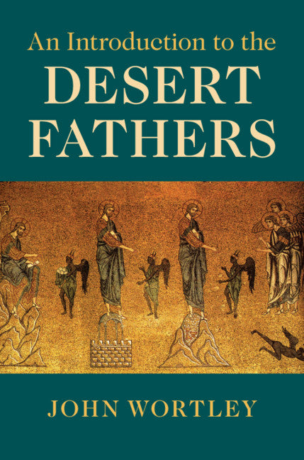 An Introduction to the Desert Fathers (Hardback) 9781108481021