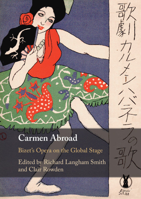 Carmen Abroad; Bizet's Opera on the Global Stage (Hardback) 9781108481618