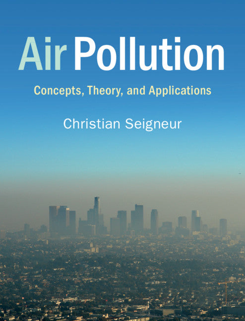 Air Pollution; Concepts, Theory, and Applications (Hardback) 9781108481632