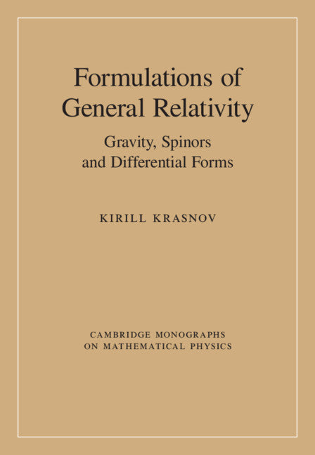 Formulations of General Relativity; Gravity, Spinors and Differential Forms (Hardback) 9781108481649