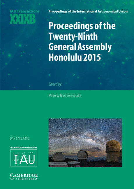 Proceedings of the Twenty-Ninth General Assembly Honolulu 2015; Transactions of the International Astronomical Union XXIXB (Hardback) 9781108481694