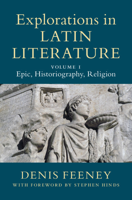 Explorations in Latin Literature: Volume 1, Epic, Historiography, Religion (Hardback) 9781108481861