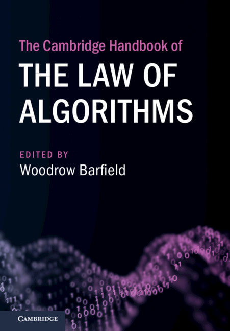 The Cambridge Handbook of the Law of Algorithms (Hardback) 9781108481960