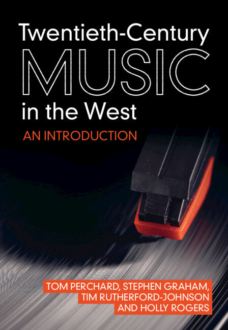 Twentieth-Century Music in the West; An Introduction (Hardback) 9781108481984