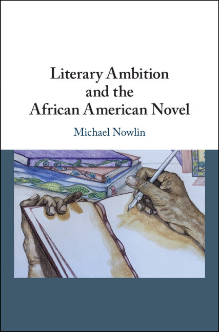 Literary Ambition and the African American Novel (Hardback) 9781108482073