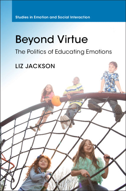 Beyond Virtue; The Politics of Educating Emotions (Hardback) 9781108482134