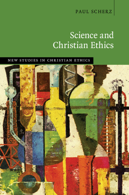 Science and Christian Ethics (Hardback) 9781108482202