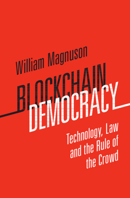Blockchain Democracy; Technology, Law and the Rule of the Crowd (Hardback) 9781108482363