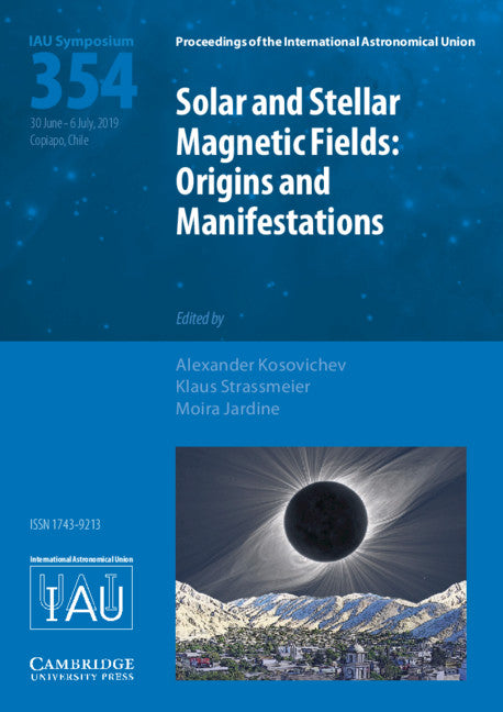 Solar and Stellar Magnetic Fields (IAU S354); Origins and Manifestations (Hardback) 9781108482493